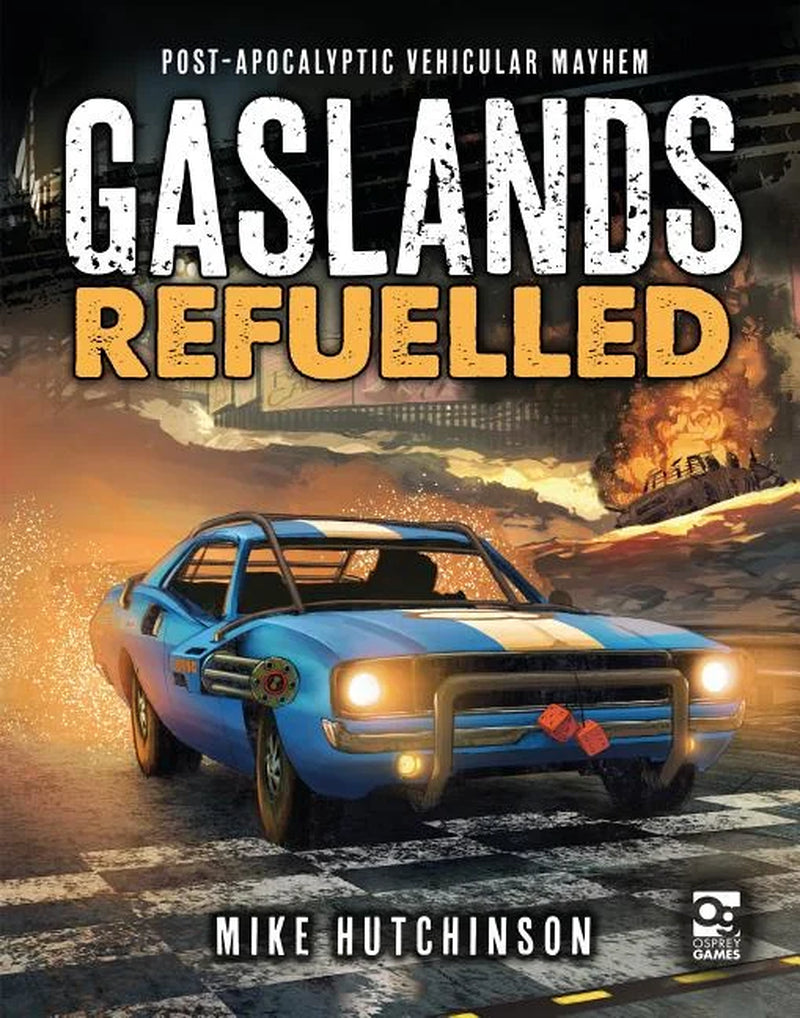 Gaslands Gaslands: Refuelled: Post-Apocalyptic Vehicular Mayhem, (Hardcover)